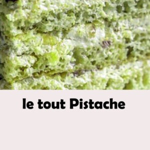 gâteaux le tout pistache